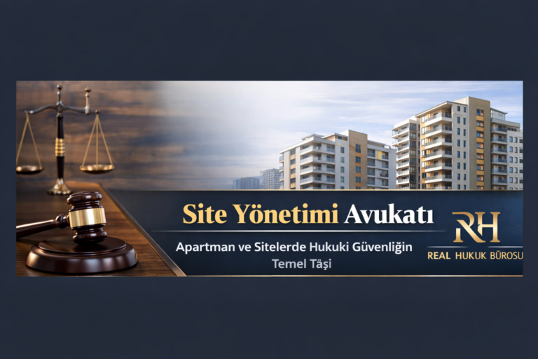 Site Yönetimi Avukatı Site Yönetimi Avukatı